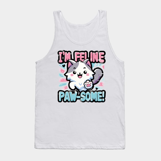 I'm Feline Pawsome Tank Top by Cutetopia